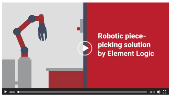 Découvrez la vidéo de présentation du bras de « picking » robotisé Element Logic (en anglais) Découvrez la vidéo de présentation du bras de « picking » robotisé Element Logic (en anglais)