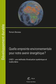 MINES ParisTech - Quelle empreinte environnementale pour notre avenir énergétique ? par Romain Besseau MINES ParisTech - Quelle empreinte environnementale pour notre avenir énergétique ? par Romain Besseau